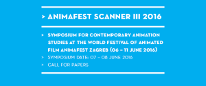 CfP: Animafest Scanner III – Symposium for Contemporary Animation Studies | Deadline: 10.03.2016