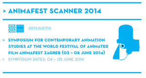 Veranstaltung: ANIMAFEST SCANNER Symposium for Contemporary Animation Studies | 4. – 5. Juni 2014 | Zagreb